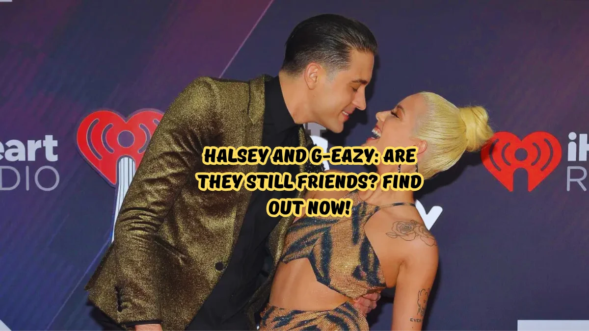 Halsey and G Eazy: Are They Still Friends? Find Out Now!